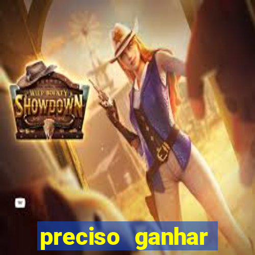 preciso ganhar dinheiro urgente